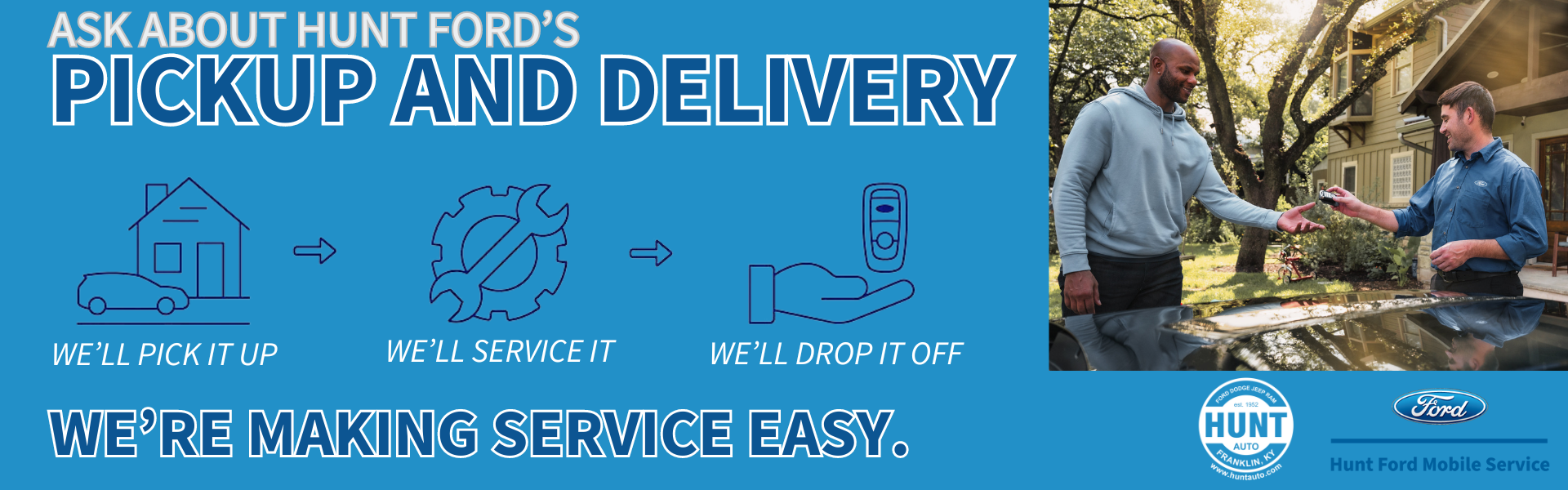 We're Making Service Easier with Pickup and Delivery